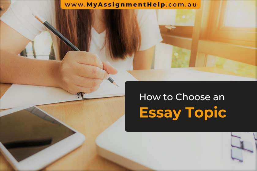 4 criteria for choosing a good essay topic